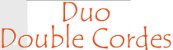 Duo Double-Cordes