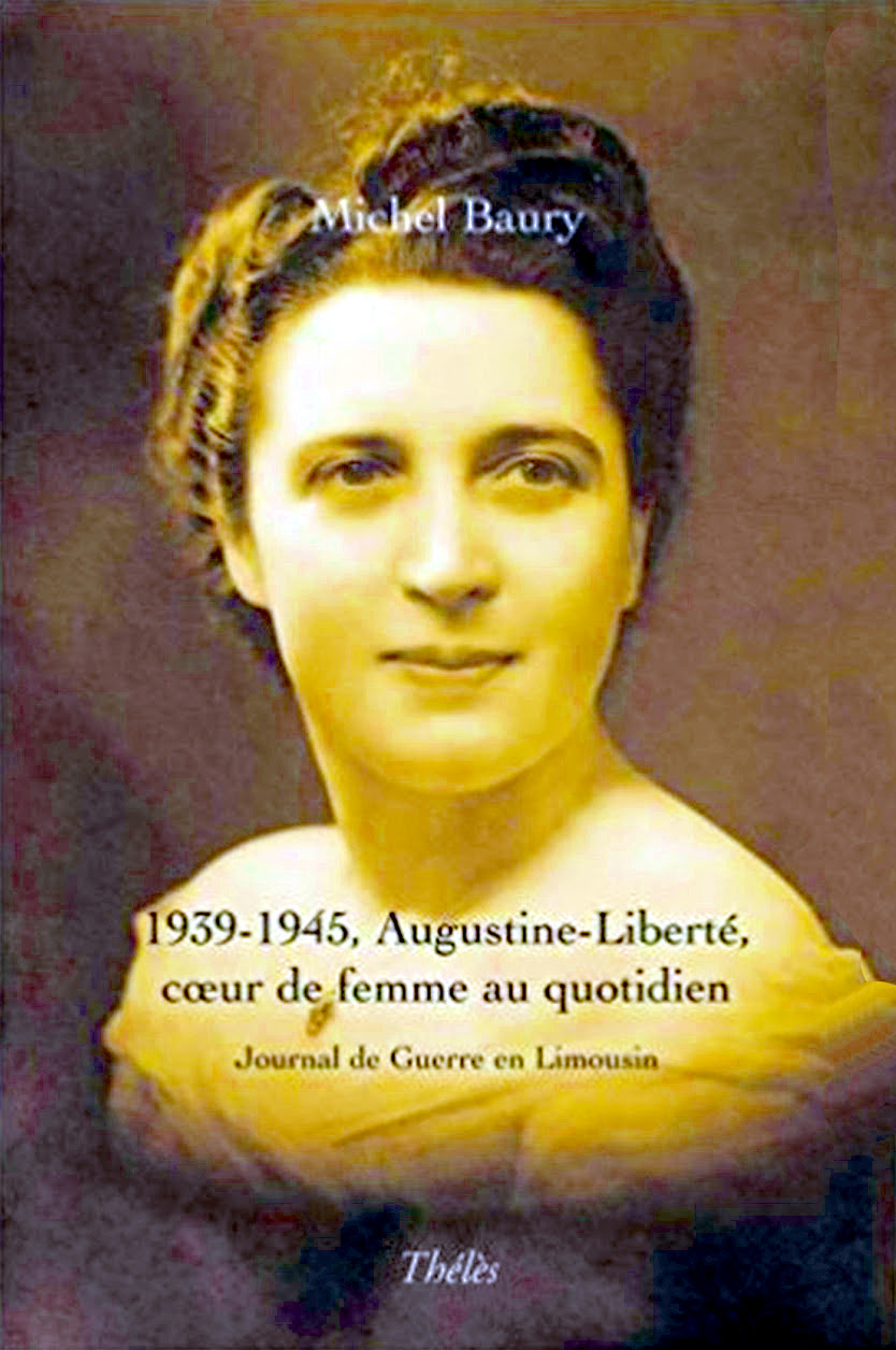 1939 1945 Augustine Liberte coeur de femme au quotidien